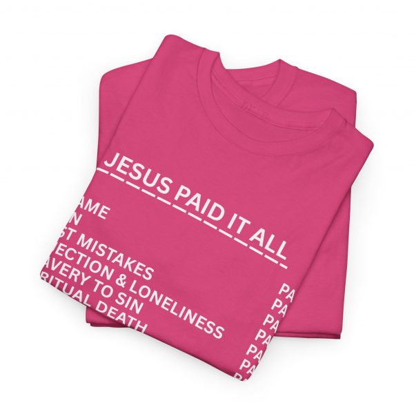 10232847804061524809_2048.jpeg "Jesus Paid It All" (Romans 6:23) Receipt of Grace Christian Faith T-Shirt (Heavy Cotton)
