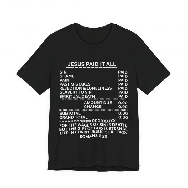 "Jesus Paid It All" (Romans 6:23) Receipt of Grace Christian Faith T-Shirt (Jersey Thin)
