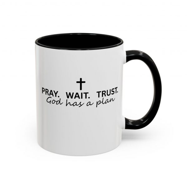 "Pray Wait Trust God Has a Plan" Christian Faith Ceramic Mug