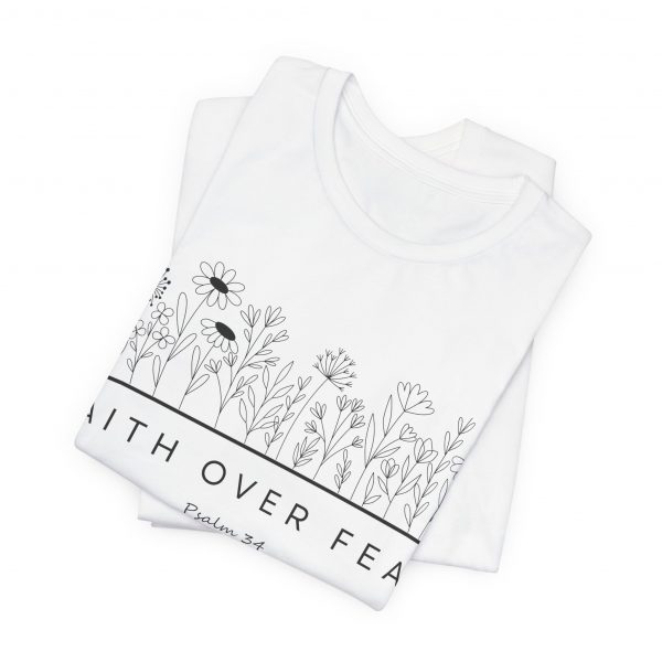 "Faith Over Fear" (Psalm 34) Floral Scripture Christian Faith T-Shirt (White) (Jersey Thin)