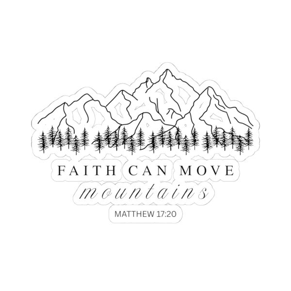 1128712020175817848_1200.jpeg "Faith Can Move Mountains" (Matthew 17:20) Kiss-Cut Sticker Christian Mountain Graphic