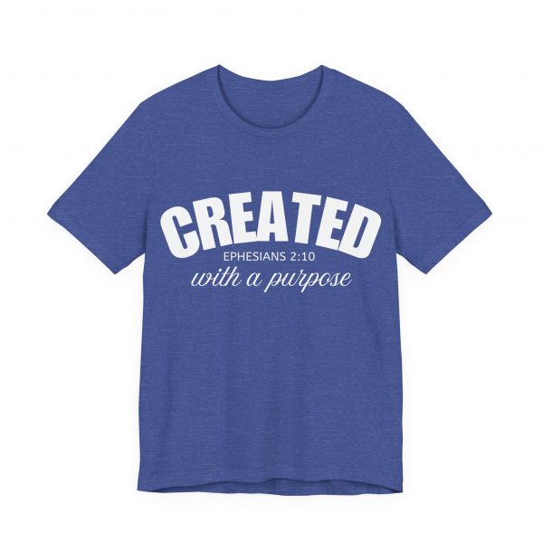 11538696641410383749_2048-1.jpeg "Created With A Purpose" (Ephesians 2:10) Christian Faith Scripture T-Shirt (Jersey Thin)