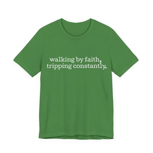 11559585425307514420_2048-1.jpeg "Walking by Faith Tripping Constantly" Christian Faith T-Shirt (Jersey Thin)