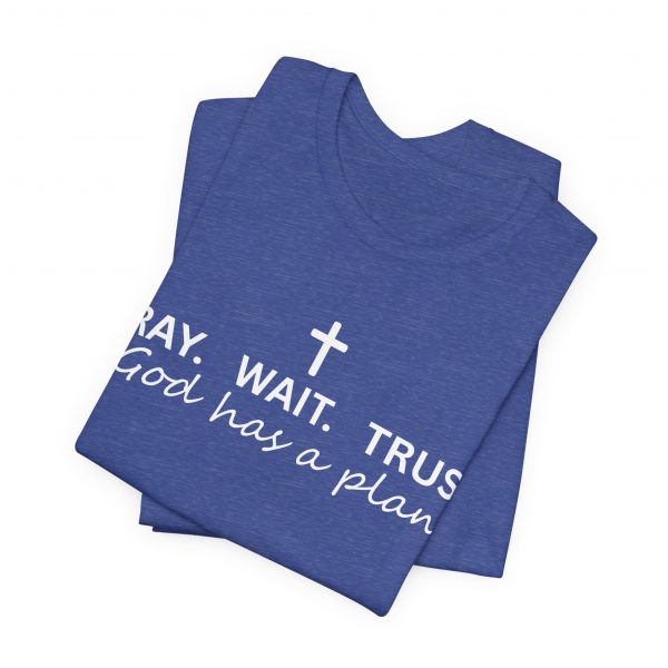 1161377678975604458_2048.jpeg "Pray Wait Trust God Has a Plan" Christian Faith T-Shirt (Jersey Thin)