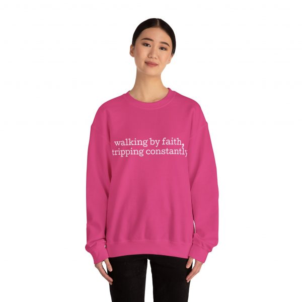 "Walking by Faith Tripping Constantly" Christian Faith Sweatshirt