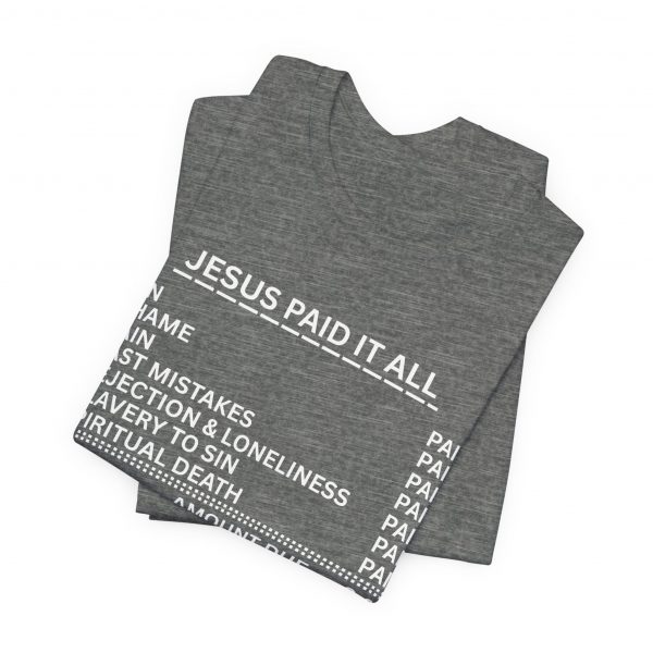 "Jesus Paid It All" (Romans 6:23) Receipt of Grace Christian Faith T-Shirt (Jersey Thin)