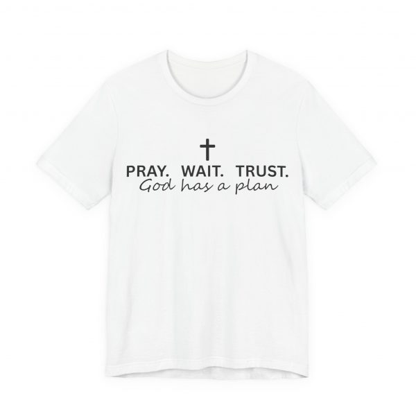 12261794505875428799_2048.jpeg "Pray Wait Trust God Has a Plan" Christian Faith T-Shirt (White) (Jersey Thin)