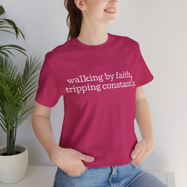 12487985093275607334_2048-1.jpeg "Walking by Faith Tripping Constantly" Christian Faith T-Shirt (Jersey Thin)