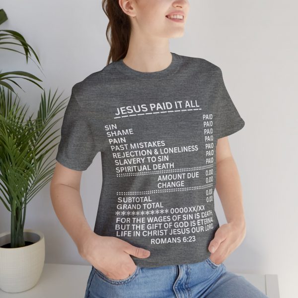 "Jesus Paid It All" (Romans 6:23) Receipt of Grace Christian Faith T-Shirt (Jersey Thin)