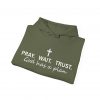 "Pray Wait Trust God Has a Plan" Christian Faith Hoodie