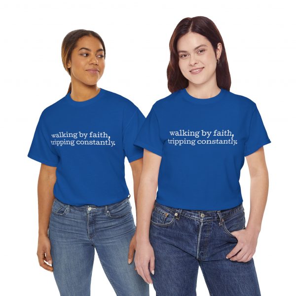 "Walking by Faith Tripping Constantly" Christian Faith T-Shirt (Heavy Cotton)