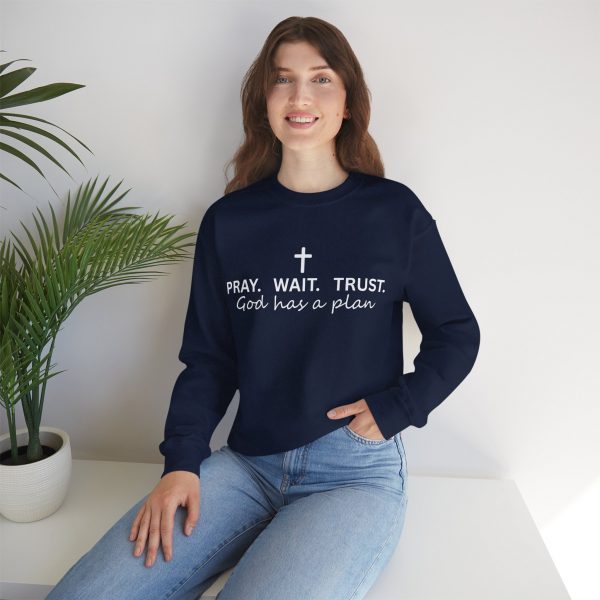 "Pray Wait Trust God Has a Plan" Christian Faith Sweatshirt