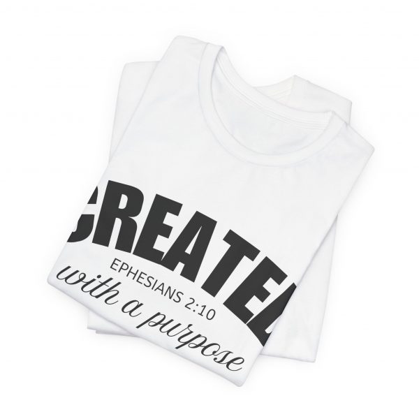 "Created With A Purpose" (Ephesians 2:10) Christian Faith Scripture T-Shirt (White) (Jersey Thin)