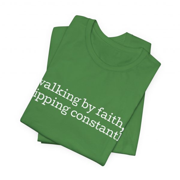 13294876617209759482_2048-1.jpeg "Walking by Faith Tripping Constantly" Christian Faith T-Shirt (Jersey Thin)