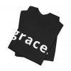 13959374994140431506_2048.jpeg "Grace" Minimalist Inspirational Christian Faith T-Shirt (Jersey Thin)
