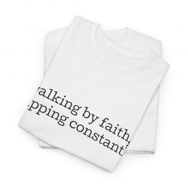 "Walking by Faith Tripping Constantly" Christian Faith T-Shirt (White) (Heavy Cotton)