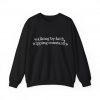 "Walking by Faith Tripping Constantly" Christian Faith Sweatshirt