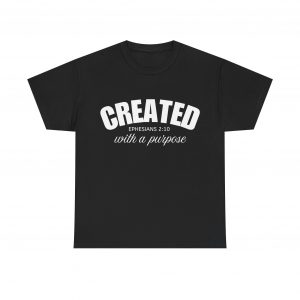 14699278559829233343_2048-1.jpeg "Created With A Purpose" (Ephesians 2:10) Christian Faith Scripture T-Shirt (Heavy Cotton)