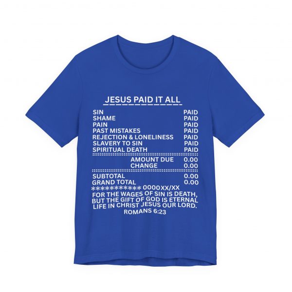 "Jesus Paid It All" (Romans 6:23) Receipt of Grace Christian Faith T-Shirt (Jersey Thin)