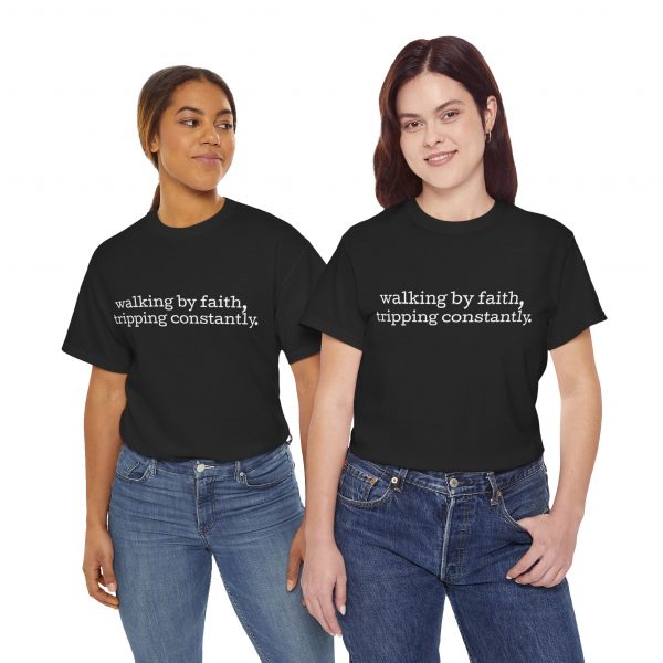 "Walking by Faith Tripping Constantly" Christian Faith T-Shirt (Heavy Cotton)
