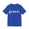 15462103273101455567_2048.jpeg "Grace" Minimalist Inspirational Christian Faith T-Shirt (Jersey Thin)