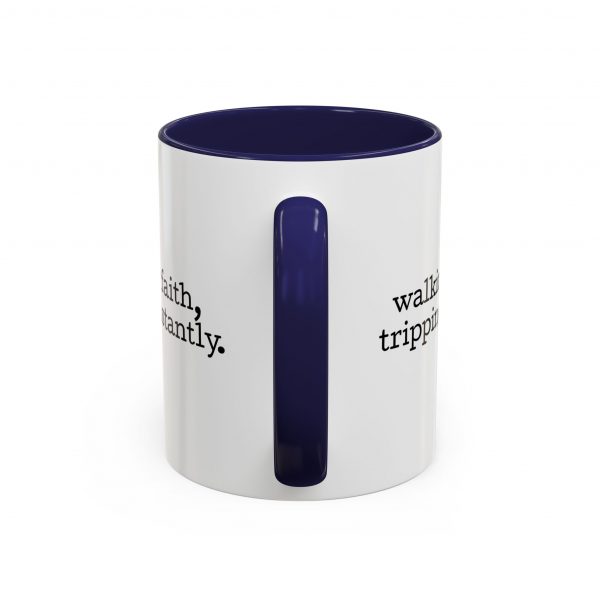 15645509558738617761_2048.jpeg "Walking by Faith Tripping Constantly" Christian Faith Mug