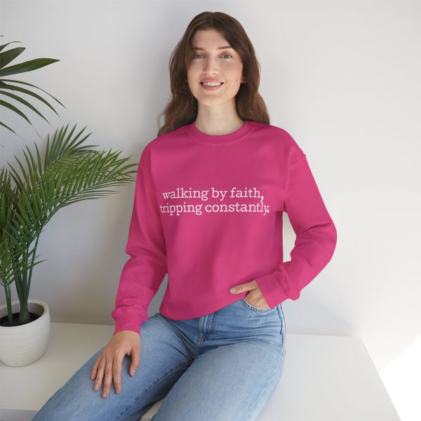 "Walking by Faith Tripping Constantly" Christian Faith Sweatshirt