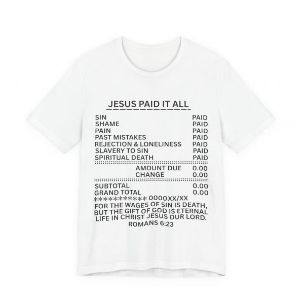 "Jesus Paid It All" (Romans 6:23) Receipt of Grace Christian Faith T-Shirt (White) (Jersey Thin)