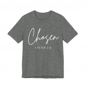 16229724780774628005_2048-1.jpeg "Chosen" (1 Peter 2:9) Christian Faith Scripture T-Shirt (Jersey Thin)