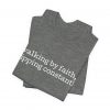 16630936441047313210_2048-1.jpeg "Walking by Faith Tripping Constantly" Christian Faith T-Shirt (Jersey Thin)
