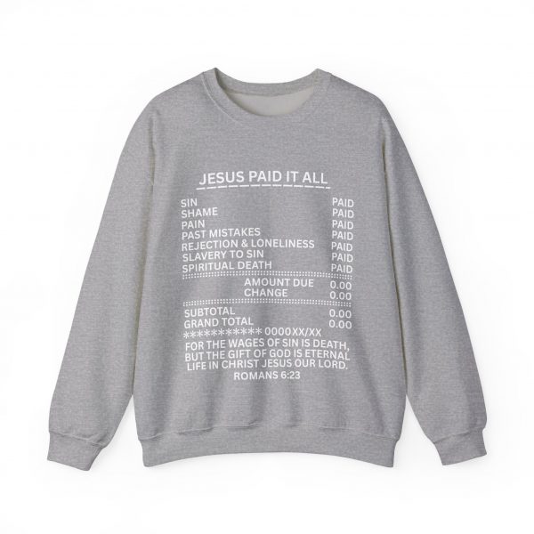 16711808449655972527_2048.jpeg "Jesus Paid It All" (Romans 6:23) Receipt of Grace Christian Faith Sweatshirt