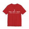 16735619241233566109_2048.jpeg "Pray Wait Trust God Has a Plan" Christian Faith T-Shirt (Jersey Thin)