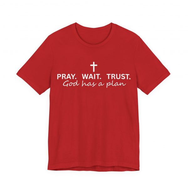 16735619241233566109_2048.jpeg "Pray Wait Trust God Has a Plan" Christian Faith T-Shirt (Jersey Thin)