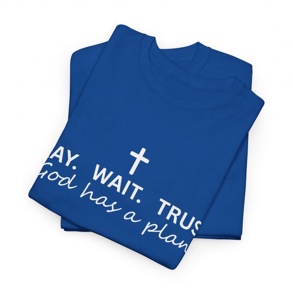 17031573207343149810_2048.jpeg "Pray Wait Trust God Has a Plan" Christian Faith T-Shirt (Heavy Cotton)