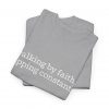 "Walking by Faith Tripping Constantly" Christian Faith T-Shirt (Heavy Cotton)