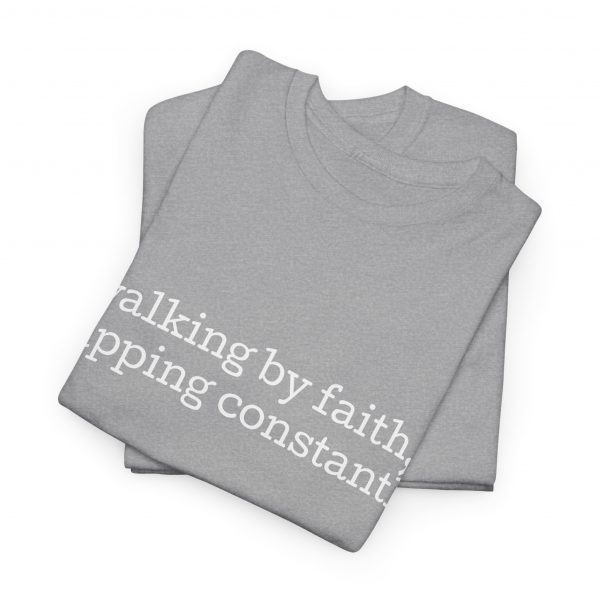 "Walking by Faith Tripping Constantly" Christian Faith T-Shirt (Heavy Cotton)