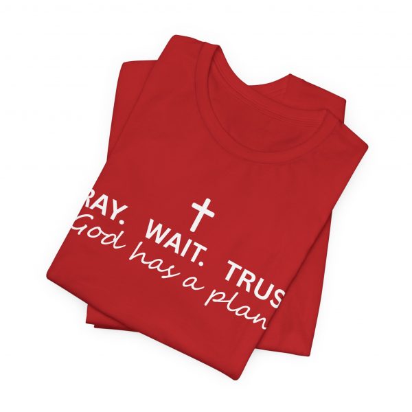 173359323814752390_2048.jpeg "Pray Wait Trust God Has a Plan" Christian Faith T-Shirt (Jersey Thin)