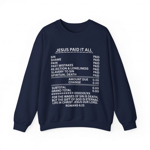 17560579851210645349_2048.jpeg "Jesus Paid It All" (Romans 6:23) Receipt of Grace Christian Faith Sweatshirt