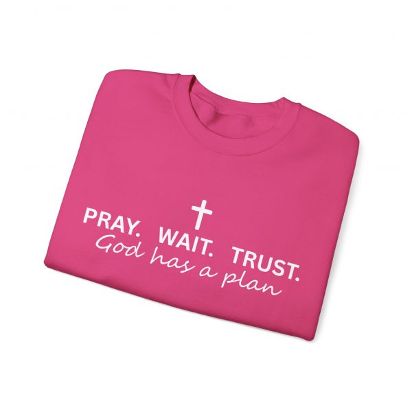 "Pray Wait Trust God Has a Plan" Christian Faith Sweatshirt