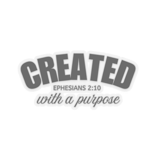 17608613497655805374_1200.jpeg "Created With A Purpose" (Ephesians 2:10) Christian Faith Scripture Vinyl Kiss-Cut Sticker