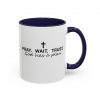 "Pray Wait Trust God Has a Plan" Christian Faith Ceramic Mug