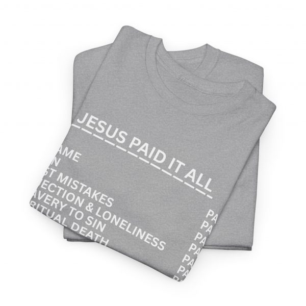 18345715853984151489_2048.jpeg "Jesus Paid It All" (Romans 6:23) Receipt of Grace Christian Faith T-Shirt (Heavy Cotton)