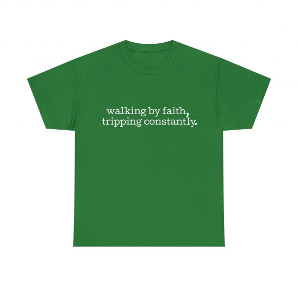 "Walking by Faith Tripping Constantly" Christian Faith T-Shirt (Heavy Cotton)