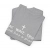 2402649894225212475_2048.jpeg "Pray Wait Trust God Has a Plan" Christian Faith T-Shirt (Heavy Cotton)