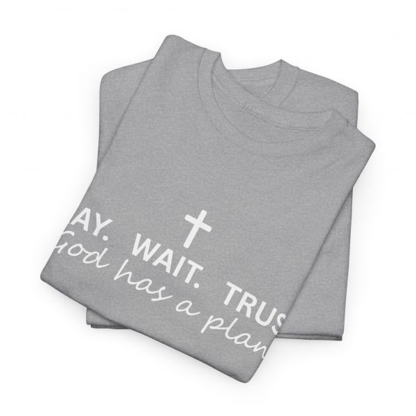 2402649894225212475_2048.jpeg "Pray Wait Trust God Has a Plan" Christian Faith T-Shirt (Heavy Cotton)