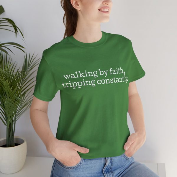 2679739647874012923_2048-1.jpeg "Walking by Faith Tripping Constantly" Christian Faith T-Shirt (Jersey Thin)