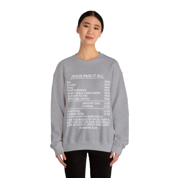 293703595636166468_2048.jpeg "Jesus Paid It All" (Romans 6:23) Receipt of Grace Christian Faith Sweatshirt