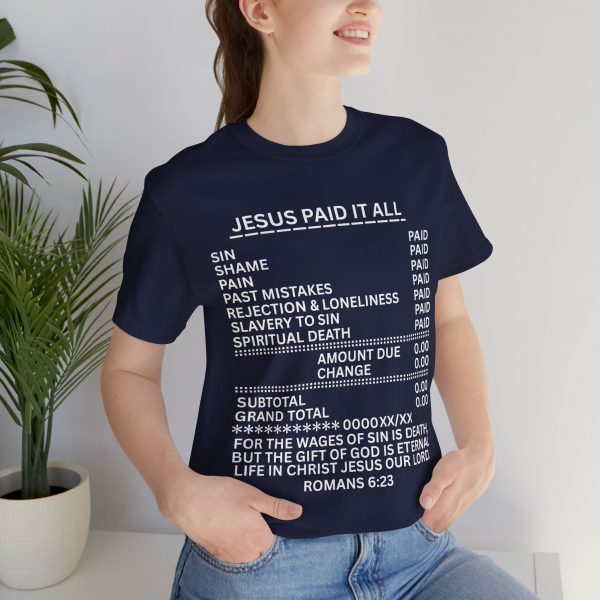 "Jesus Paid It All" (Romans 6:23) Receipt of Grace Christian Faith T-Shirt (Jersey Thin)