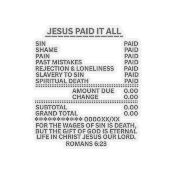 "Jesus Paid It All" (Romans 6:23) Receipt of Grace Christian Faith Vinyl Kiss-Cut Sticker