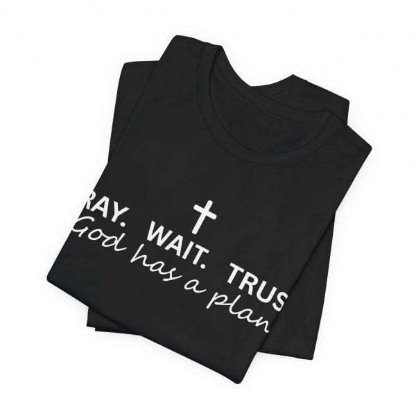3827854260795029820_2048.jpeg "Pray Wait Trust God Has a Plan" Christian Faith T-Shirt (Jersey Thin)